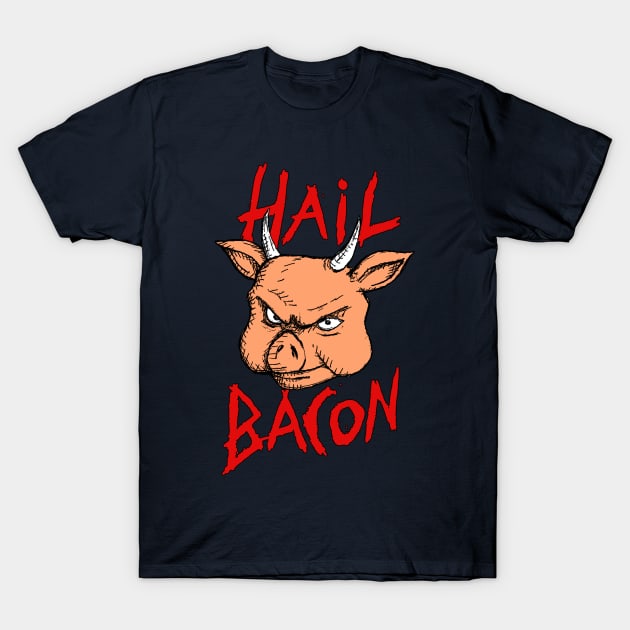 Hail Bacon T-Shirt by AwePup